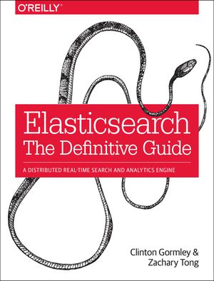 Elasticsearch: The Definitive Guide: A Distributed Real-Time Search and Analytics Engine image number 0