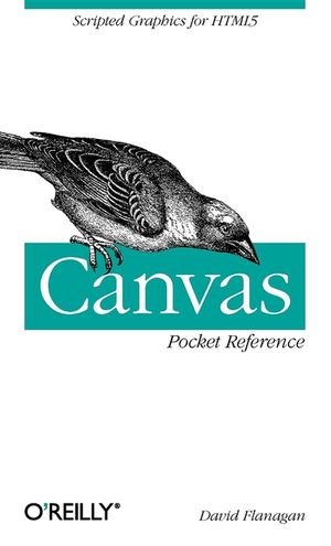 Canvas Pocket Reference: Scripted Graphics for HTML5 image number 0