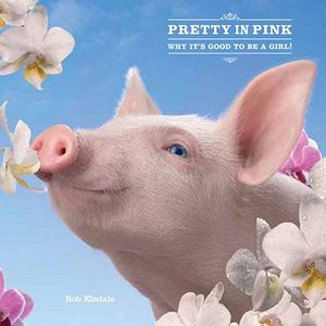 Pretty in Pink: Why It's Good to Be a Girl! image number 0