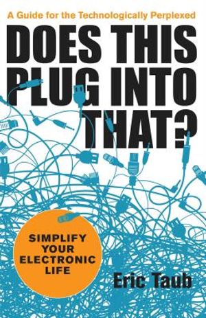 Does This Plug Into That?: Simplify Your Electronic Life image number 0