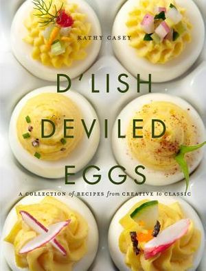 D'Lish Deviled Eggs: A Collection of Recipes from Creative to Classic image number 0
