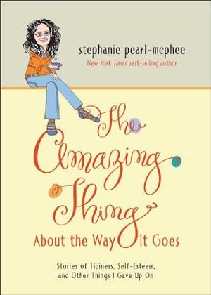 The Amazing Thing about the Way It Goes: Stories of Tidiness, Self-Esteem and Other Things I Gave Up on image number 0
