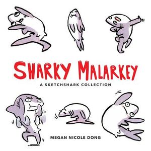 Sharky Malarkey: A Sketchshark Collection image number 0