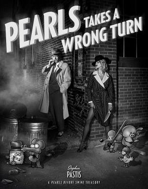 Pearls Takes a Wrong Turn: A Pearls Before Swine Treasury image number 0