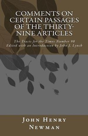 Comments on Certain Passages of the Thirty-Nine Articles: The Tracts for the Times Number 90 image number 0
