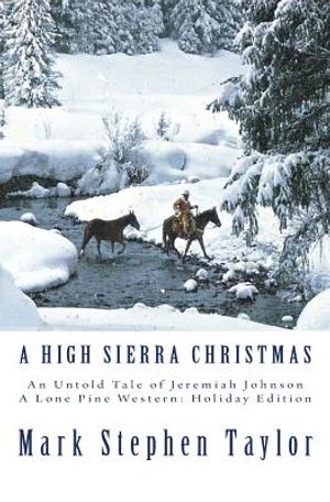 A High Sierra Christmas: An untold tale of Jeremiah Johnson image number 0