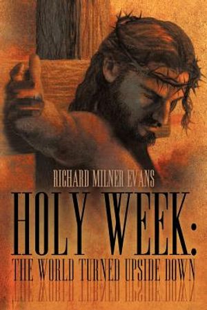 Holy Week: The World Turned Upside Down image number 0