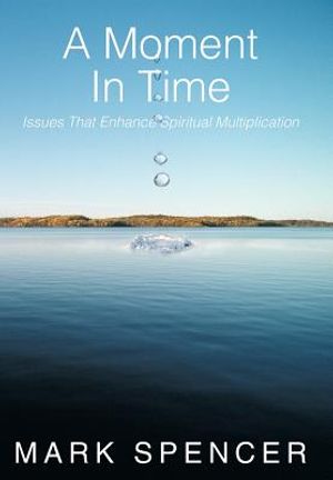 A Moment in Time: Issues That Enhance Spiritual Multiplication image number 0
