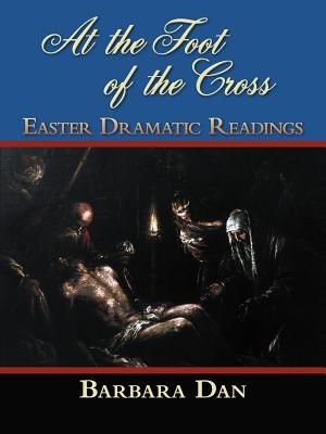 At the Foot of the Cross: Easter Dramatic Readings image number 0