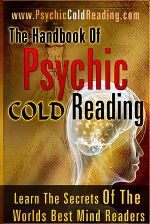 The Handbook Of Psychic Cold Reading: Psychic Reading For The Non-Psychic image number 0