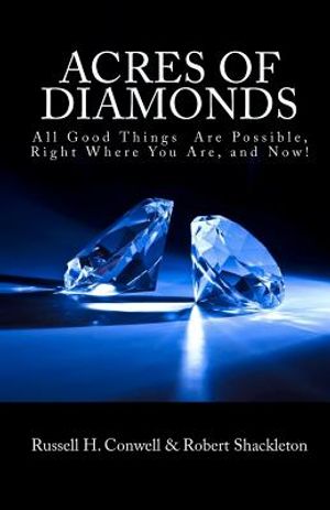 Acres of Diamonds: All Good Things Are Possible, Right Where You Are, and Now! image number 0