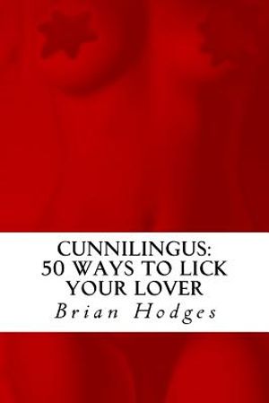 Cunnilingus: : 50 Ways To Lick Your Lover image number 0