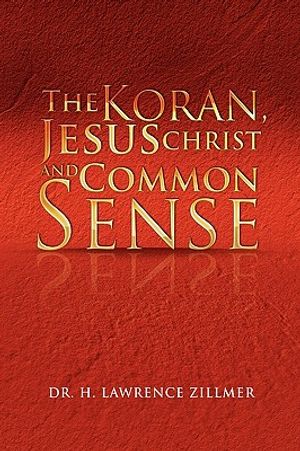 The Koran, Jesus Christ and Common Sense image number 0