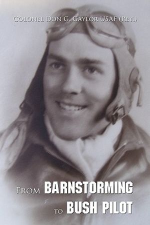From Barnstorming to Bush Pilot image number 0