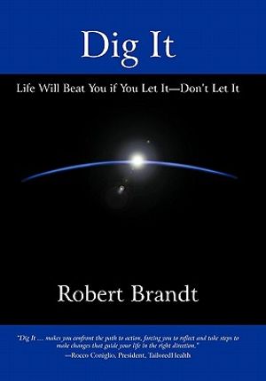 Dig It: Life Will Beat You if You Let It-Don't Let It image number 0
