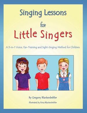 Singing Lessons for Little Singers: A 3-In-1 Voice, Ear-Training and Sight-Singing Method for Children image number 0