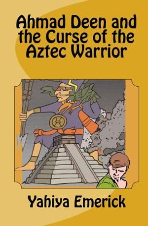 Ahmad Deen and the Curse of the Aztec Warrior image number 0