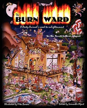 The Burn Ward: A Party Animal's road to Enlightenment image number 0