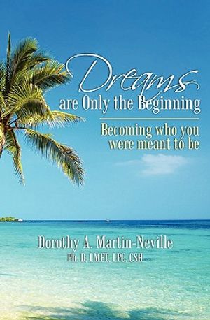 Dreams Are Only the Beginning: Becoming who you were meant to be image number 0