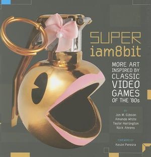 Super iam8bit: More Art Inspired by Classic Videogames of the '80s image number 0