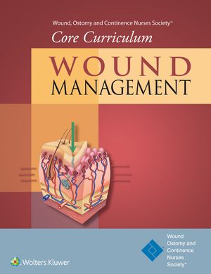 Wound, Ostomy and Continence Nurses Society(r) Core Curriculum: Wound Management image number 0