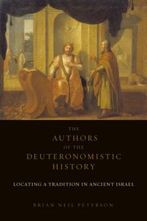 The Authors of the Deuteronomistic History: Locating a Tradition in Ancient Israel image number 0