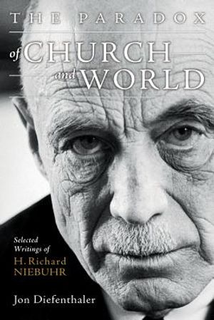 The Paradox of Church and World: Selected Writings of H. Richard Niebuhr image number 0