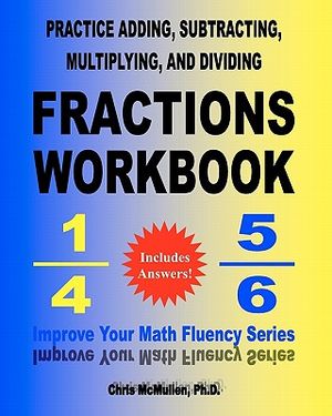 Practice Adding, Subtracting, Multiplying, and Dividing Fractions Workbook: Improve Your Math Fluency Series image number 0