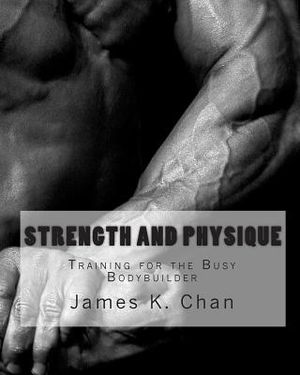 Strength and Physique: Training for the Busy Bodybuilder image number 0