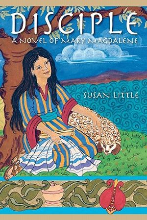 Disciple: A Novel of Mary Magdalene image number 0