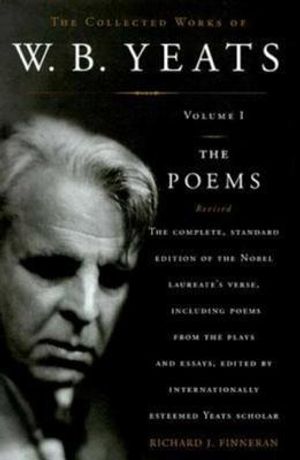 The Collected Works of W.B. Yeats Volume I: The Poems: Revised Second Edition image number 0