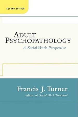 Adult Psychopathology, Second Edition: A Social Work Perspective image number 0