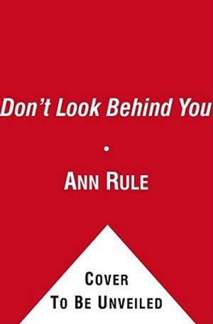 Don't Look Behind You: Ann Rule's Crime Files #15 image number 0