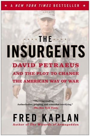 The Insurgents: David Petraeus and the Plot to Change the American Way of War image number 0