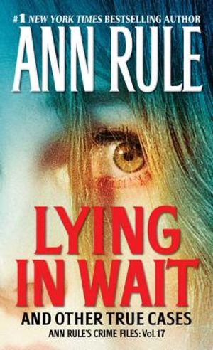 Lying in Wait: Ann Rule's Crime Files: Vol.17 image number 0