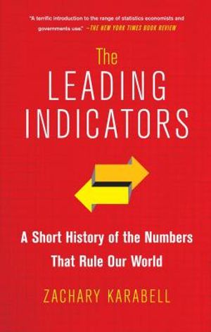 The Leading Indicators: A Short History of the Numbers That Rule Our World image number 0