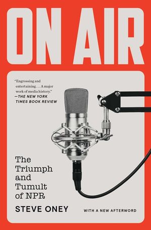 On Air: The Triumph and Tumult of NPR image number 0