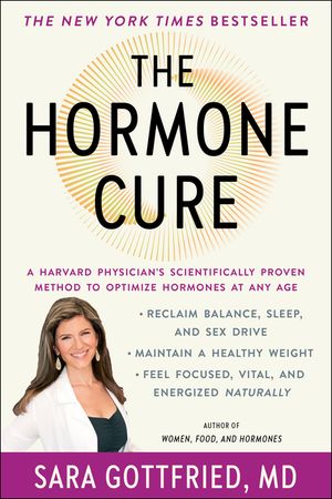 The Hormone Cure: Reclaim Balance, Sleep and Sex Drive; Lose Weight; Feel Focused, Vital, and Energized Naturally with the Gottfried Pro image number 0