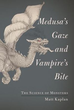 Medusa's Gaze and Vampire's Bite: The Science of Monsters image number 0