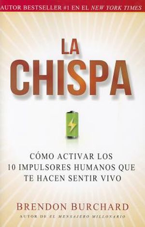 La Chispa: C&oacute;mo Activar Los 10 Impulsores Humanos Que Te Hacen Sentir Vivo image number 0