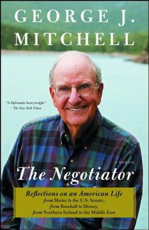 The Negotiator: Reflections on an American Life from Maine to the U.S. Senate, from Baseball to Disney, from Northern Ireland to the M image number 0