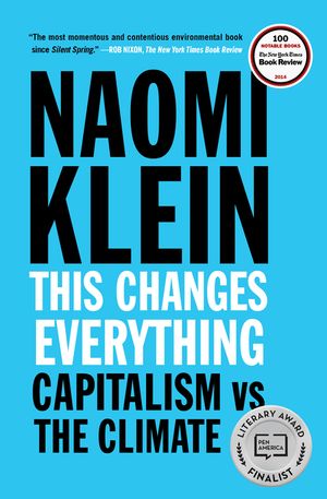 This Changes Everything: Capitalism vs. the Climate image number 0