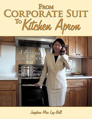 From Corporate Suit To Kitchen Apron: A Beginner's Cookbook image number 0