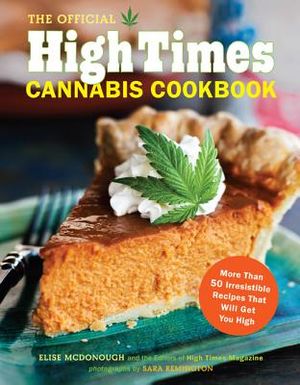 The Official High Times Cannabis Cookbook: More Than 50 Irresistible Recipes That Will Get You High image number 0