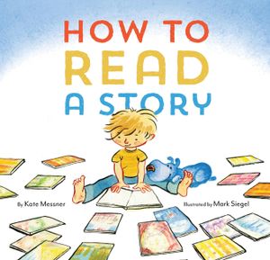 How to Read a Story: (Illustrated Children's Book, Picture Book for Kids, Read Aloud Kindergarten Books) image number 0