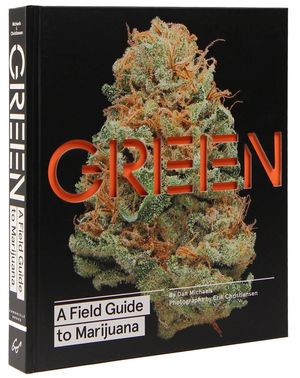 Green: A Field Guide to Marijuana: (Books about Marijuana, Guide to Cannabis, Weed Bible) image number 0