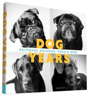 Dog Years: Faithful Friends, Then & Now image number 0