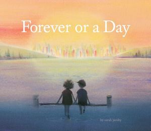 Forever or a Day: (Children's Picture Book for Babies and Toddlers, Preschool Book) image number 0