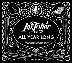 Inktober All Year Long: Your Indispensable Guide to Drawing with Ink image number 0
