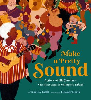 Make a Pretty Sound: A Story of Ella Jenkins image number 0